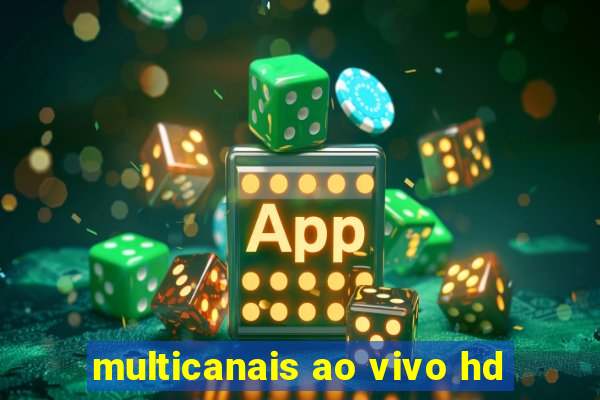 multicanais ao vivo hd